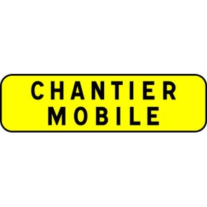 Panneau d'indication T1 "CHANTIER MOBILE"